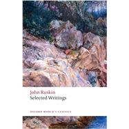 Selected Writings by Ruskin, John; Birch, Dinah, 9780199539246