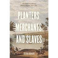 Planters, Merchants, and Slaves by Burnard, Trevor, 9780226639246