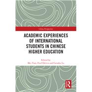 Academic Experiences of International Students in Chinese Higher Education by Tian, Mei; Dervin, Fred; Lu, Genshu, 9780367459246