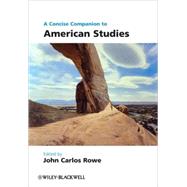A Concise Companion to American Studies by Rowe, John Carlos, 9781405109246