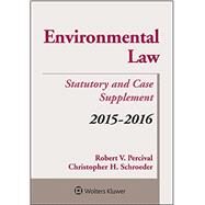 Environmental Law: Case and Statutory Supplement 2015-2016 by Percival, Robert V., 9781454859246