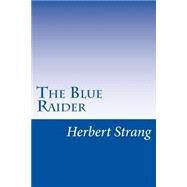 The Blue Raider by Strang, Herbert, 9781502369246