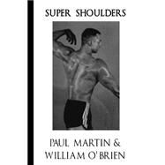 Super Shoulders by Martin, Paul; O'Brien, William, 9781523229246