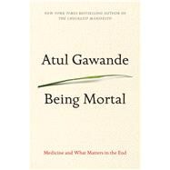 Being Mortal by Gawande, Atul, 9781594139246
