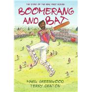 Boomerang and Bat by Greenwood, Mark; Denton, Terry, 9781743319246