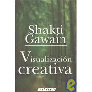 Visualizacin creativa / Creative Visualization by Gawain, Shakti, 9789706439246