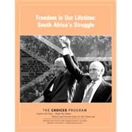 Freedom in Our Lifetime: South Africa's Struggle by The Choices Program, 8780000129247