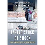 Taking Stock of Shock Social Consequences of the 1989 Revolutions by Ghodsee, Kristen; Orenstein, Mitchell, 9780197549247