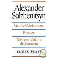 Victory Celebrations/Prisoners/the Love Girl and the Innocent by Solzhenitsyn, Aleksandr Isaevich, 9780374519247