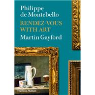 Rendez-vous With Art by De Montebello, Philippe; Gayford, Martin, 9780500239247