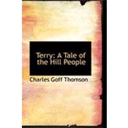 Terry : A Tale of the Hill People by Thomson, Charles Goff, 9780554869247