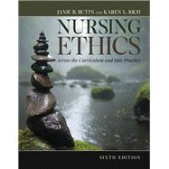 Nursing Ethics: Across the Curriculum and Into Practice by Butts, Janie B.; Rich, Karen L., 9781284259247