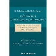 Wittgenstein: Understanding and Meaning Volume 1 of an Analytical Commentary on the Philosophical Investigations, Part I: Essays by Baker, Gordon P.; Hacker, P. M. S., 9781405199247
