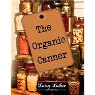 The Organic Canner by Luther, Daisy; Morgan, C., 9781489599247