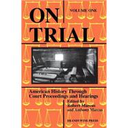 On Trial Vol. II : American History Through Court Proceedings and Hearings by Marcus, Robert D.; Marcus, Anthony, 9781881089247