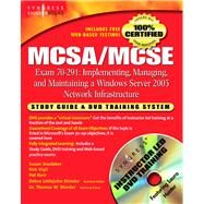 MCSA/MCSE Implementing, Managing, and Maintaining a Microsoft Windows Server 2003 Network Infrastructure (Exam 70-291) : Study Guide and DVD Training System by Shinder, Thomas W.; Syngress, 9780080479248