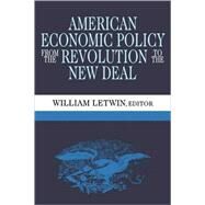 American Economic Policy from the Revolution to the New Deal by Letwin,William, 9780202309248
