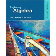 Beginning Algebra plus NEW MyLab Math with Pearson eText -- Access Card Package by Lial, Margaret L.; Hornsby, John; McGinnis, Terry, 9780321969248