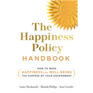 The Happiness Policy Handbook by Musikanski, Laura; Phillips, Rhonda; Crowder, Jean, 9780865719248