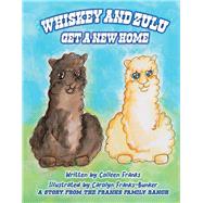 Whiskey and Zulu Get a New Home by Franks, Colleen; Franks-Bunker, Carolyn, 9781098369248