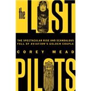 The Lost Pilots by Mead, Corey, 9781250109248