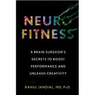 Neurofitness by Jandial, Rahul, M.D., Ph.D., 9781328969248