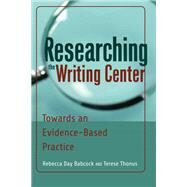 Researching the Writing Center by Babcock, Rebecca Day; Thonus, Terese, 9781433119248