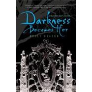 Darkness Becomes Her by Keaton, Kelly, 9781442409248