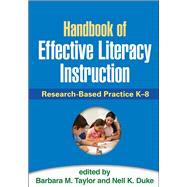 Handbook of Effective Literacy Instruction Research-Based Practice K-8 by Taylor, Barbara M.; Duke, Nell K., 9781462519248