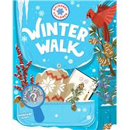 Backpack Explorer: Winter Walk What Will You Find? by Unknown, 9781635869248