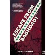 Escape from Baghdad! by Hossain, Saad Z., 9781939419248