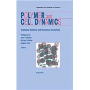 Polymer and Cell Dynamics by International Workshop on Numerical Simu; Alt, W.; Griebel, Michael; Lenz, Jurgen, 9783764369248