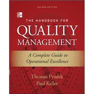 The Handbook for Quality Management, Second Edition A Complete Guide to Operational Excellence by Pyzdek, Thomas; Keller, Paul, 9780071799249