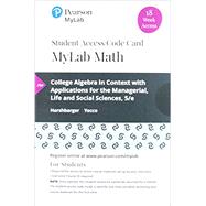 MyLab Math with Pearson eText -- 18 Week Standalone Access Card -- for College Algebra in Context by Harshbarger, Ronald J.; Yocco, Lisa S., 9780135909249