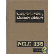 Nineteenth-Century Literature Criticism by Whitaker, Russel; Toft, Marie C., 9780787669249