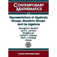 Representations of Algebraic Groups, Quantum Groups, and Lie Algebras by Benkart, Georgia; Jantzen, Jens Carsten; Lin, Zongzhu; Nakano, Daniel Ken; Parshall, Brian J., 9780821839249