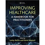 Improving Healthcare by Baillie, Lesley; Maxwell, Elaine, 9781138709249