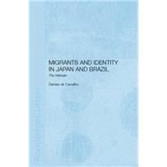 Migrants and Identity in Japan and Brazil: The Nikkeijin by Carvalho,Daniela de, 9781138879249