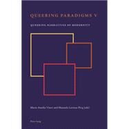 Queering Paradigms V by Viteri, Maria Amelia; Picq, Manuela Lavinas; Aguirre, Marcelo (CON); Garzon, Ana Maria (CON), 9783034319249