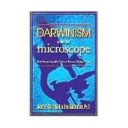 Darwinism under the Microscope : How Recent Scientific Evidence Points to Divine Design by Gills, James P., 9780884199250