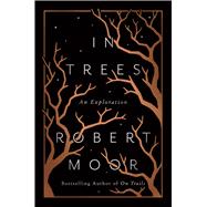 In Trees An Exploration by Moor, Robert, 9781476739250