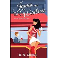 James and the Waitress by Crane, R. N., 9781503079250