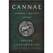Cannae Hannibal's Greatest Victory by Goldsworthy, Adrian, 9781541699250
