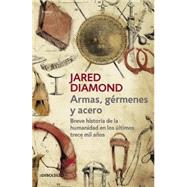 Armas, germenes y acero / Guns, Germs, and Steel: The Fates of Human Societies by Diamond, Jared, 9786073139250