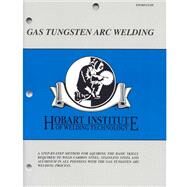 Gas Tungsten Arc Welding (#EW-369 GTAW) by Hobart Institute of Welding, 8780000159251