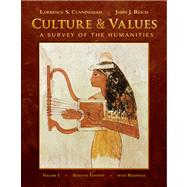 Culture and Values, Volume I A Survey of the Humanities with Readings (with Resource Center Printed Access Card) by Cunningham, Lawrence S.; Reich, John J., 9780495569251