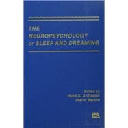 The Neuropsychology of Sleep and Dreaming by Antrobus; John S., 9780805809251