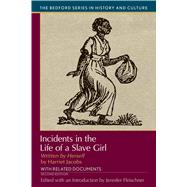 Incidents in the Life of A Slave Girl, Written by Herself With Related Documents by Jacobs, Harriet; Fleischner, Jennifer, 9781319169251
