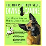 Divine Canine The Monks' Way to a Happy, Obedient Dog by Unknown, 9781401309251