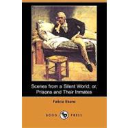 Scenes from a Silent World; Or, Prisons and Their Inmates by Skene, Felicia, 9781406599251